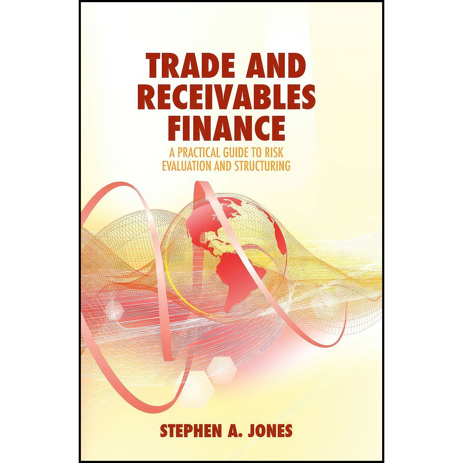 کتاب Trade and Receivables Finance اثر Stephen A. Jones انتشارات Springer