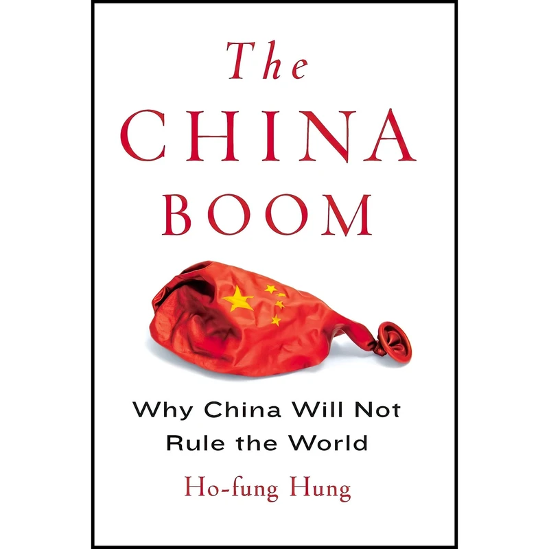کتاب The China Boom اثر Ho-fung Hung انتشارات Columbia University Press
