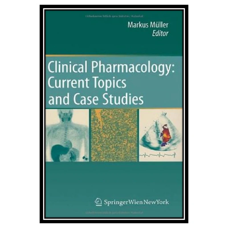 کتاب Clinical Pharmacology: Current Topics and Case Studies اثر Markus Müller انتشارات مؤلفین طلایی