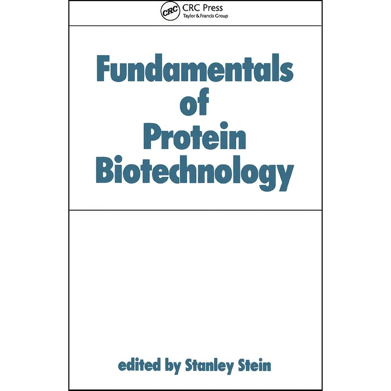 کتاب Fundamentals of Protein Biotechnology  اثر Stanley Stein انتشارات تازه ها