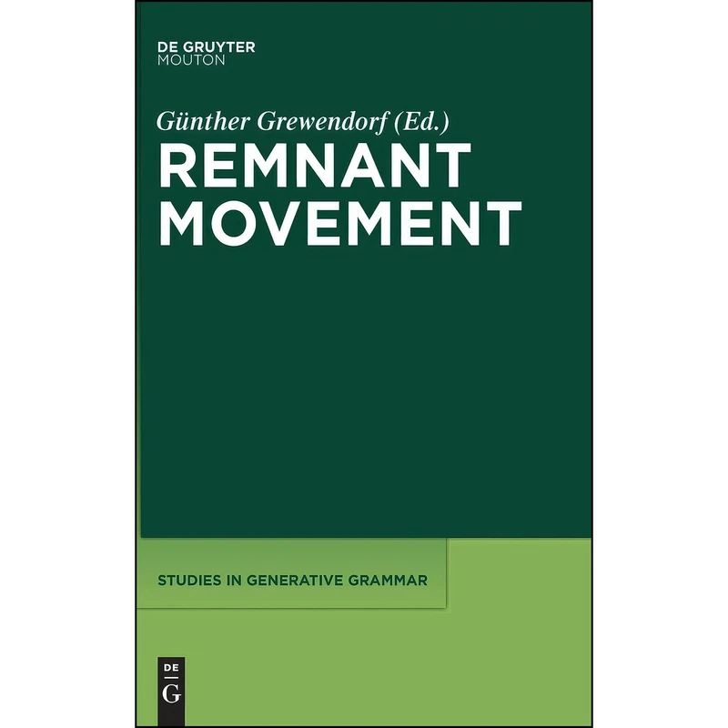 کتاب Remnant Movement  اثر G uuml;nther Grewendorf انتشارات De Gruyter Mouton