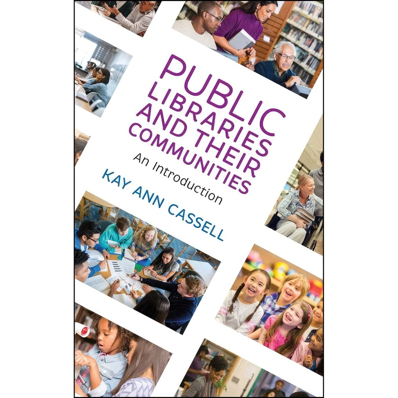 کتاب Public Libraries and Their Communities اثر Kay Ann Cassell انتشارات Rowman   Littlefield Publishers