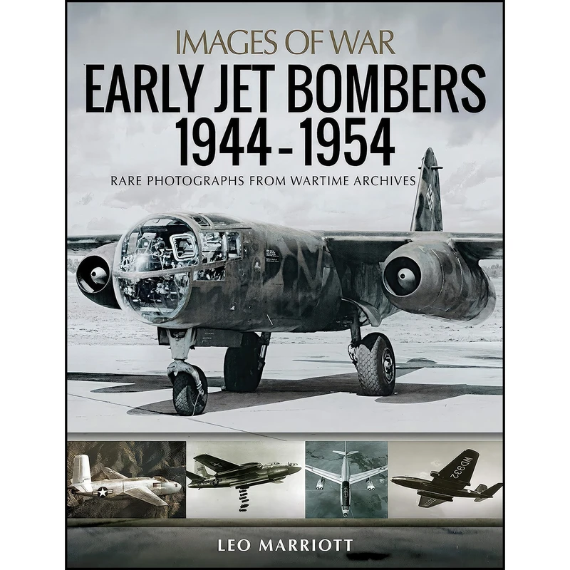 کتاب Early Jet Bombers, 1944–1954 اثر Leo Marriott انتشارات Pen and Sword Aviation