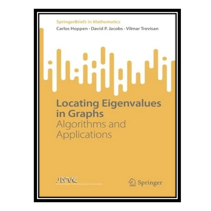 کتاب Locating Eigenvalues in Graphs: Algorithms and Applications اثر جمعی از نویسندگان انتشارات مؤلفین طلایی