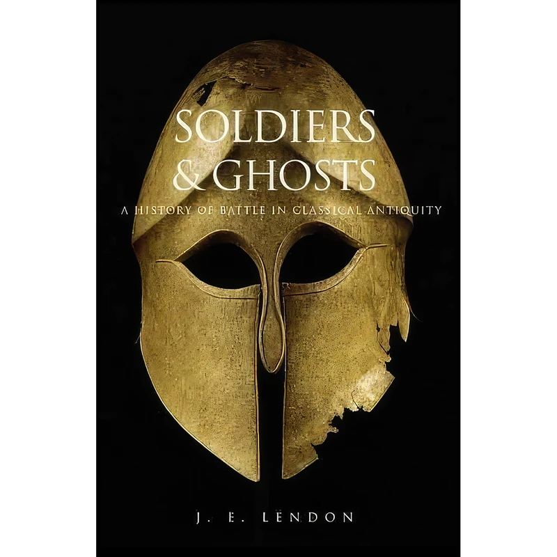 کتاب Soldiers and Ghosts اثر J. E. Lendon انتشارات Yale University Press