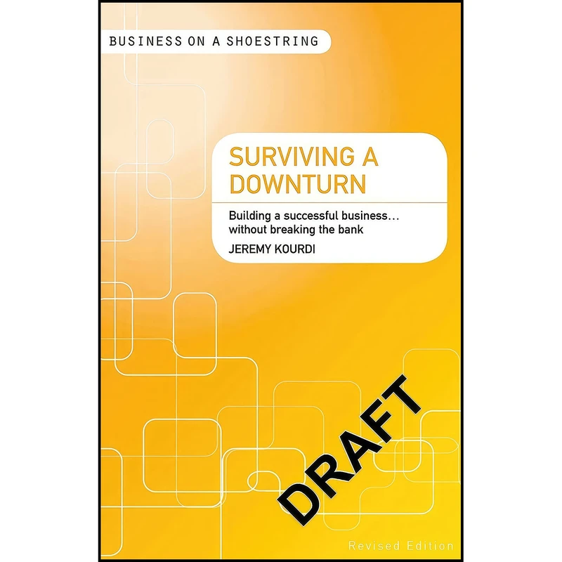کتاب Surviving a downturn اثر Jeremy Kourdi and Jeremy Kourdi انتشارات بله