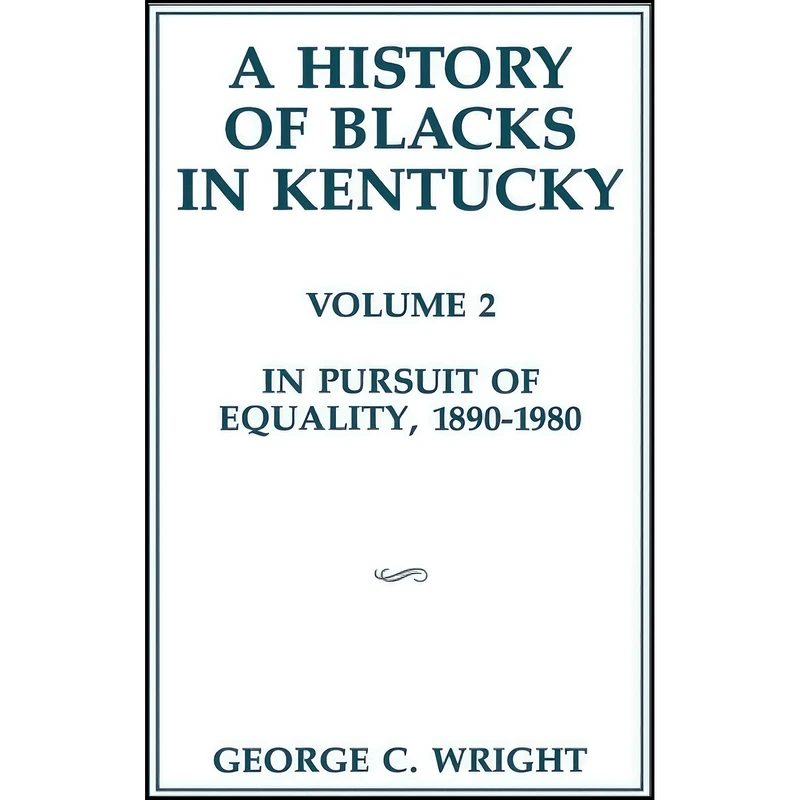 کتاب A History of Blacks in Kentucky اثر George C. Wright انتشارات تازه ها