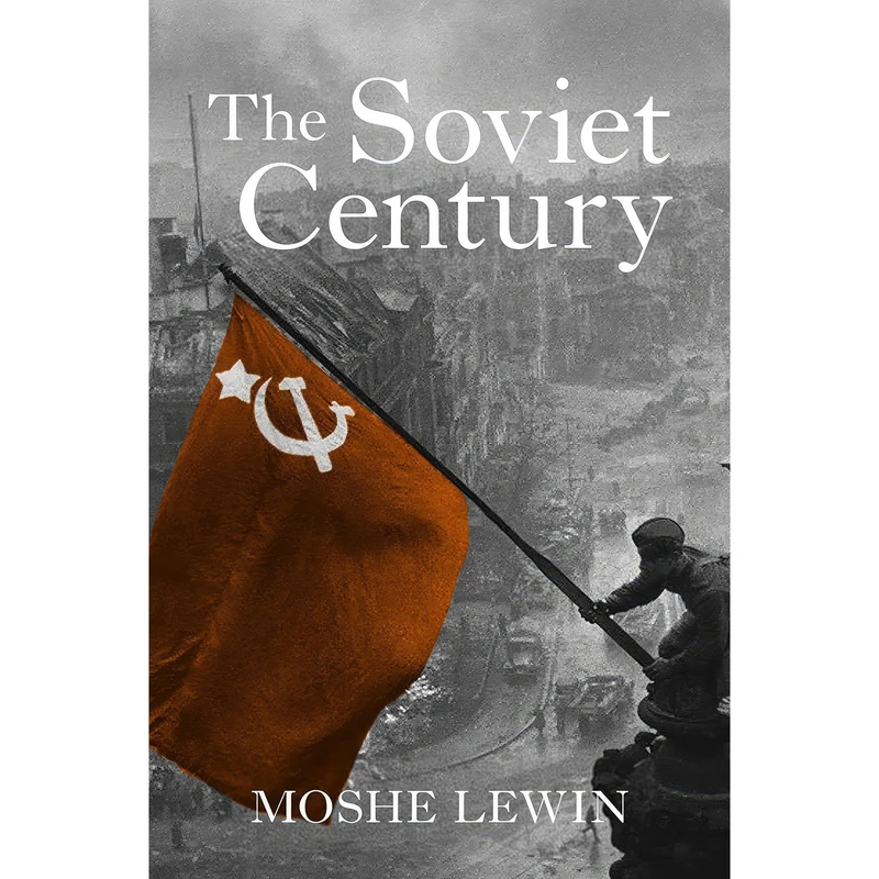کتاب The Soviet Century اثر Moshe Lewin and Gregory Elliott انتشارات Verso