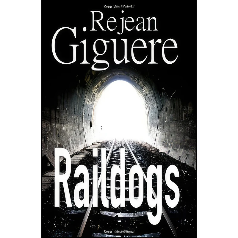 کتاب Raildogs اثر Rejean Giguere انتشارات تازه ها