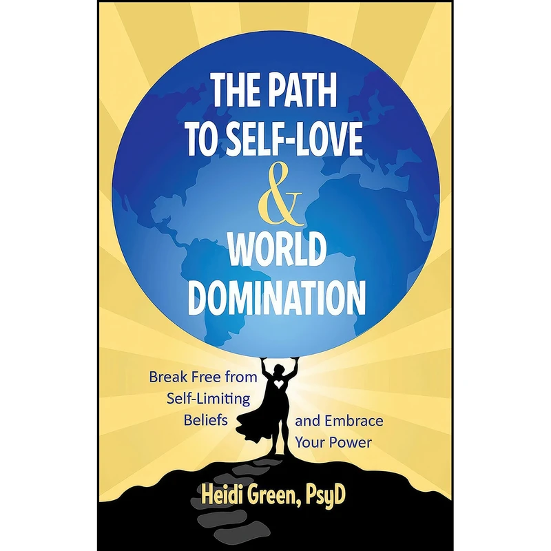 کتاب The Path to Self-Love and World Domination اثر Heidi Green انتشارات Health Communications Inc