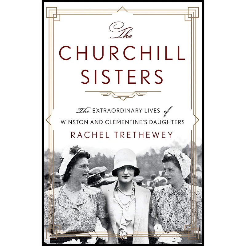 کتاب The Churchill Sisters اثر Rachel Trethewey انتشارات St. Martins Press