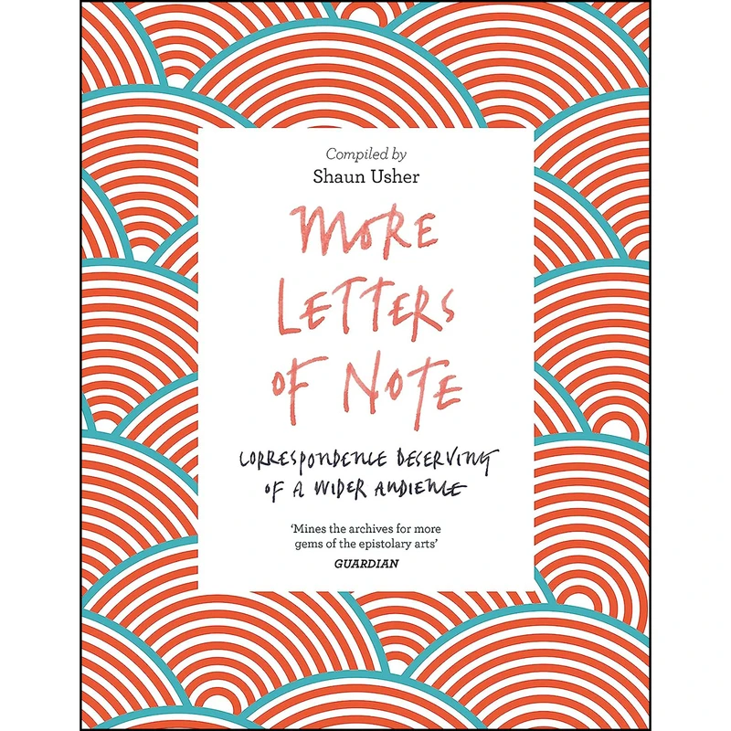 کتاب More Letters of Note اثر Shaun Usher انتشارات Canongate Unbound