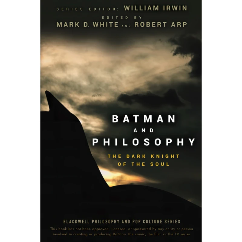 کتاب Batman and Philosophy اثر Mark D. White and Robert Arp انتشارات John Wiley & Sons