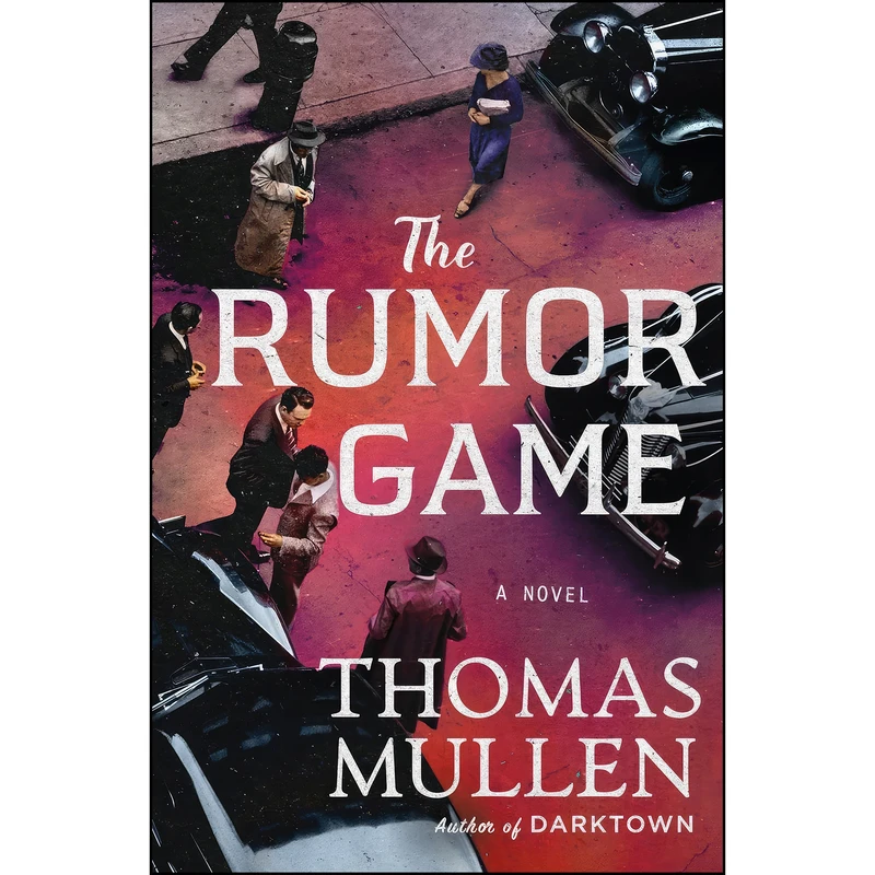 کتاب The Rumor Game اثر Thomas Mullen انتشارات Minotaur Books