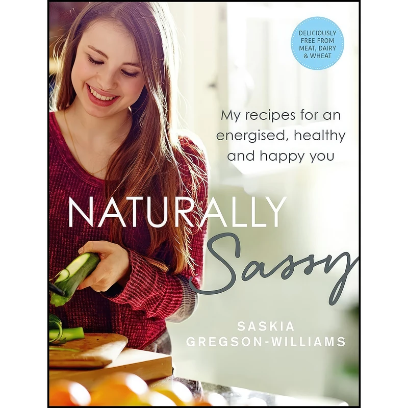 کتاب Naturally Sassy اثر Saskia Gregson-Williams انتشارات Ebury Press
