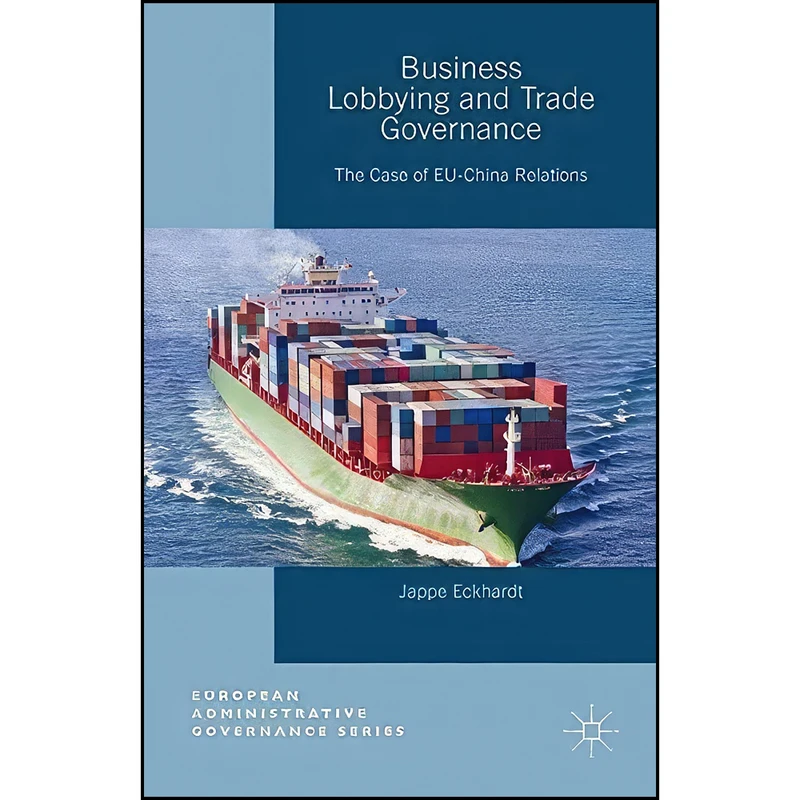 کتاب Business Lobbying and Trade Governance اثر Jappe Eckhardt انتشارات Palgrave Macmillan