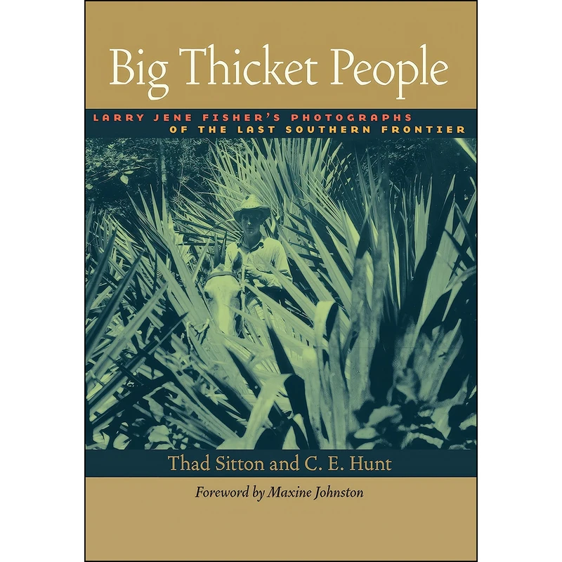 کتاب Big Thicket People اثر جمعي از نويسندگان انتشارات University of Texas Press