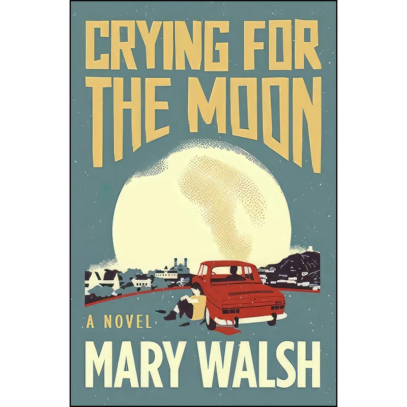 کتاب Crying for the Moon اثر Mary Walsh انتشارات HarperCollins Publishers