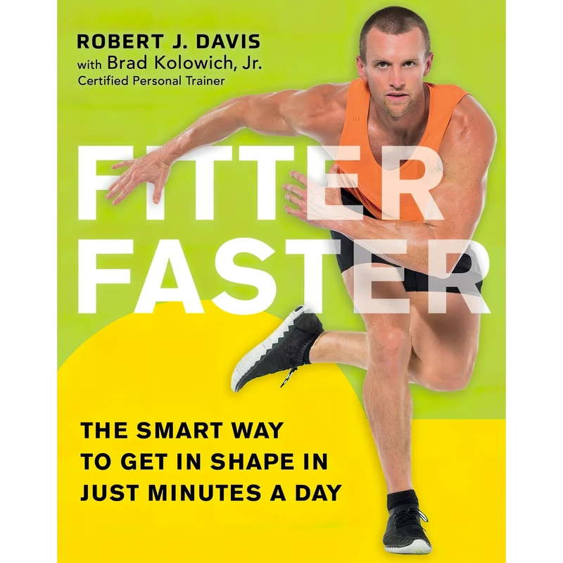 کتاب Fitter Faster اثر Robert J. Davis and Brad Kolowich انتشارات AMACOM