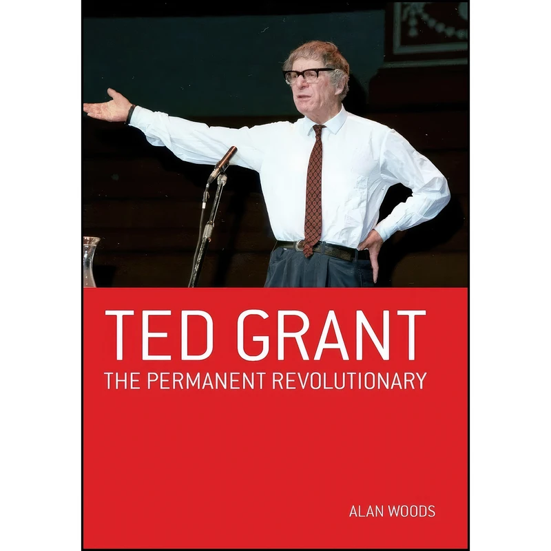 کتاب Ted Grant اثر Alan Woods انتشارات Wellred