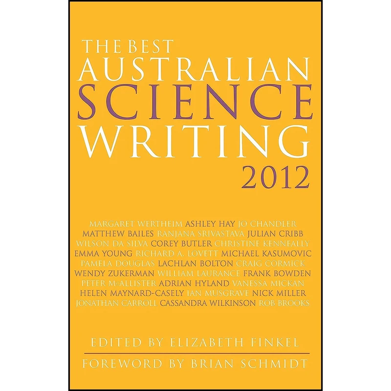کتاب The Best Australian Science Writing 2012 اثر Elizabeth Finkel and Brian Schmidt انتشارات NewSouth