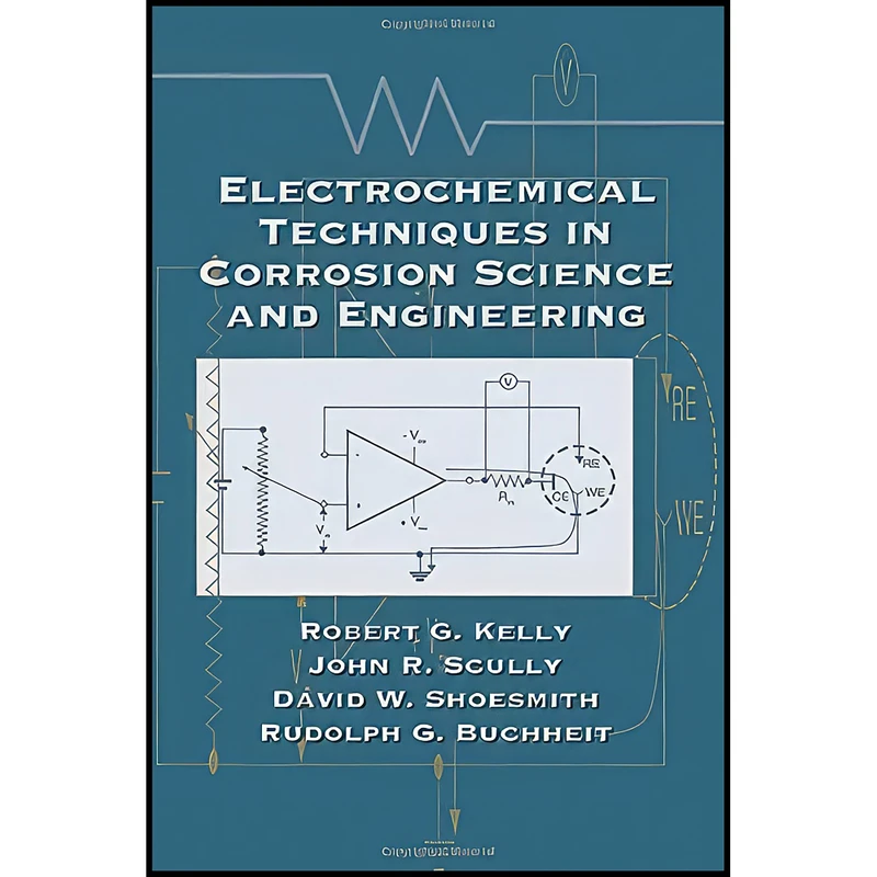 کتاب Electrochemical Techniques in Corrosion Science and Engineering  اثر جمعي از نويسندگان انتشارات CRC Press