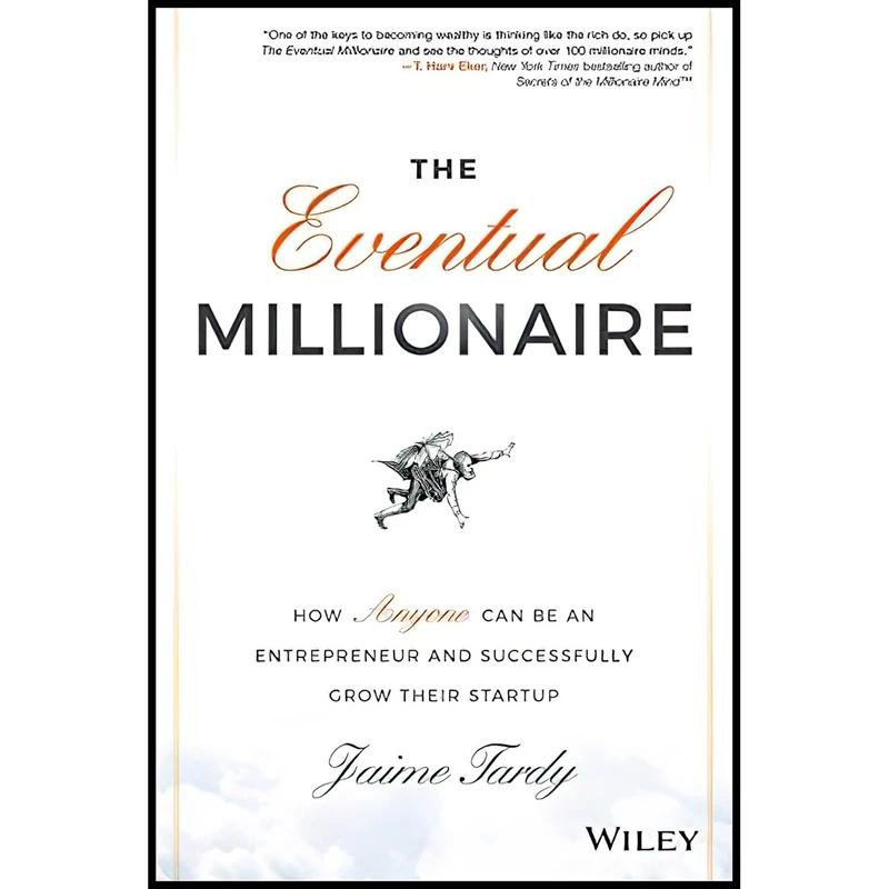 کتاب The Eventual Millionaire اثر Jaime Tardy and Dan Miller انتشارات Wiley