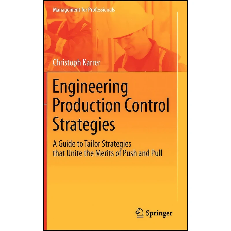 کتاب Engineering Production Control Strategies اثر Christoph Karrer انتشارات Springer