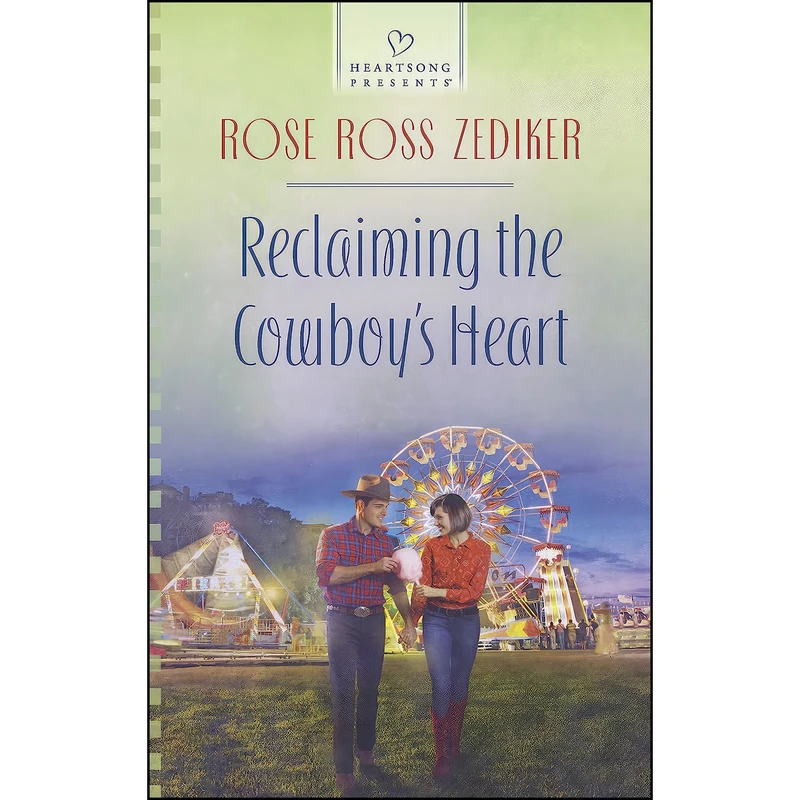 کتاب Reclaiming the Cowboys Heart  اثر Rose Ross Zediker انتشارات Love Inspired Heartsong Presents