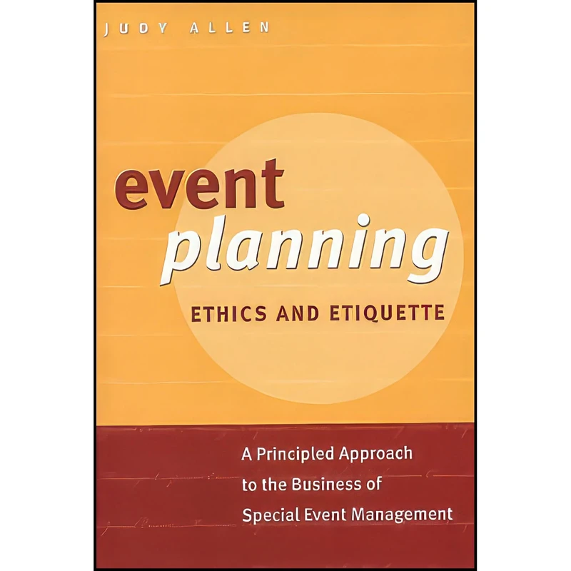 کتاب Event Planning Ethics and Etiquette اثر Judy Allen انتشارات Wiley