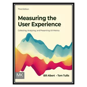 کتاب Measuring the User Experience اثر Bill Albert, Tom Tullis انتشارات مؤلفین طلایی
