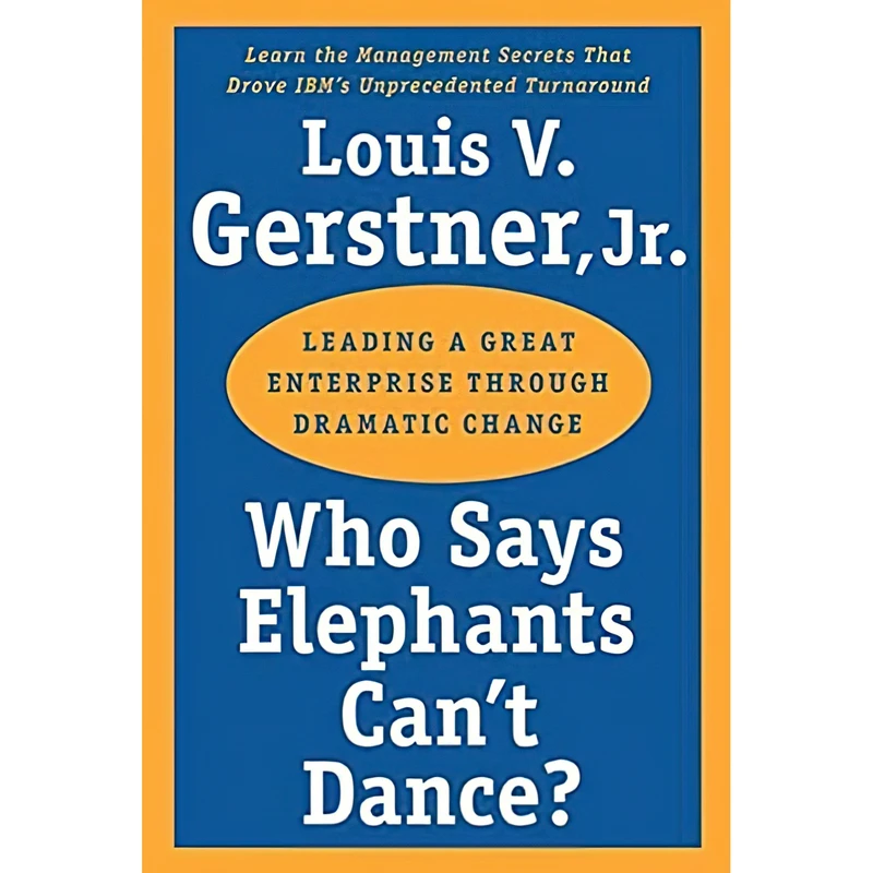 کتاب Who Says Elephants Cant Dance اثر Louis V. Gerstner انتشارات تازه ها