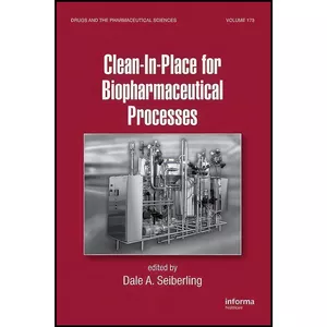 کتاب Clean-In-Place for Biopharmaceutical Processes  اثر Dale A. Seiberling انتشارات CRC Press