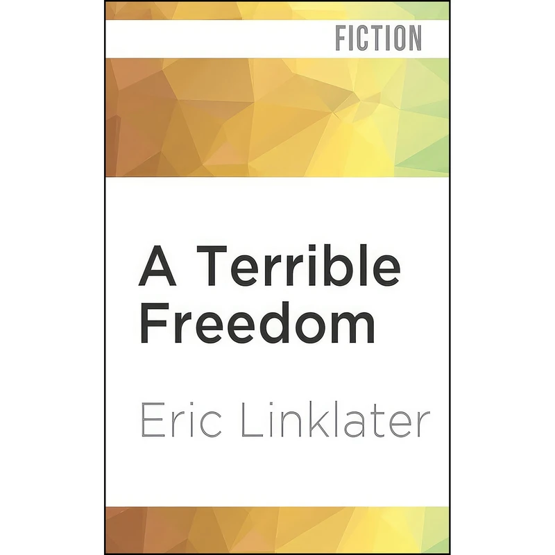 کتاب A Terrible Freedom اثر Eric Linklater and John Lee انتشارات Audible Studios on Brilliance Audio