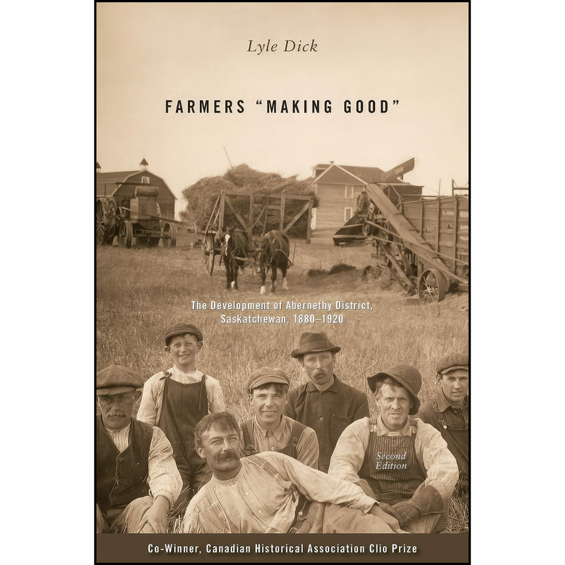 کتاب Farmers “Making Good” اثر Lyle Dick انتشارات University of Calgary Press