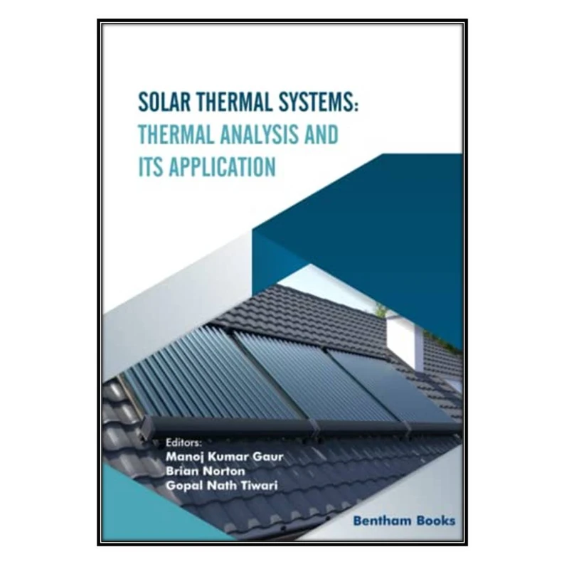  کتاب Solar Thermal Systems اثر  جمعي از نويسندگان  انتشارات مؤلفين طلايي