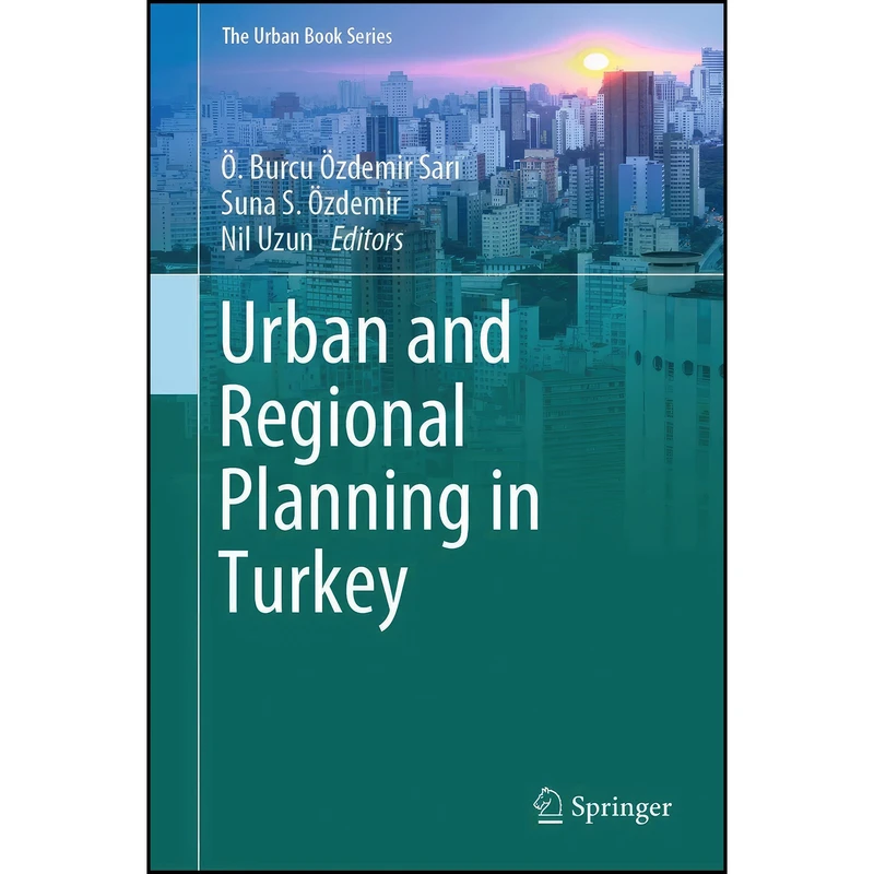 کتاب Urban and Regional Planning in Turkey  اثر جمعي از نويسندگان انتشارات Springer