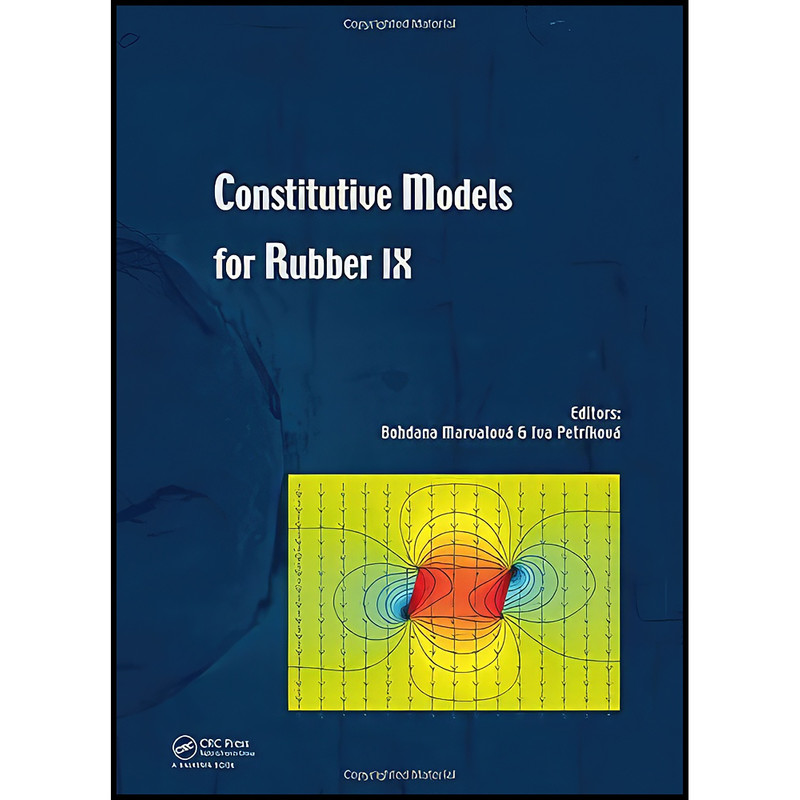 کتاب Constitutive Models for Rubber IX اثر Bohdana Marvalova and Iva Petrikova انتشارات CRC Press
