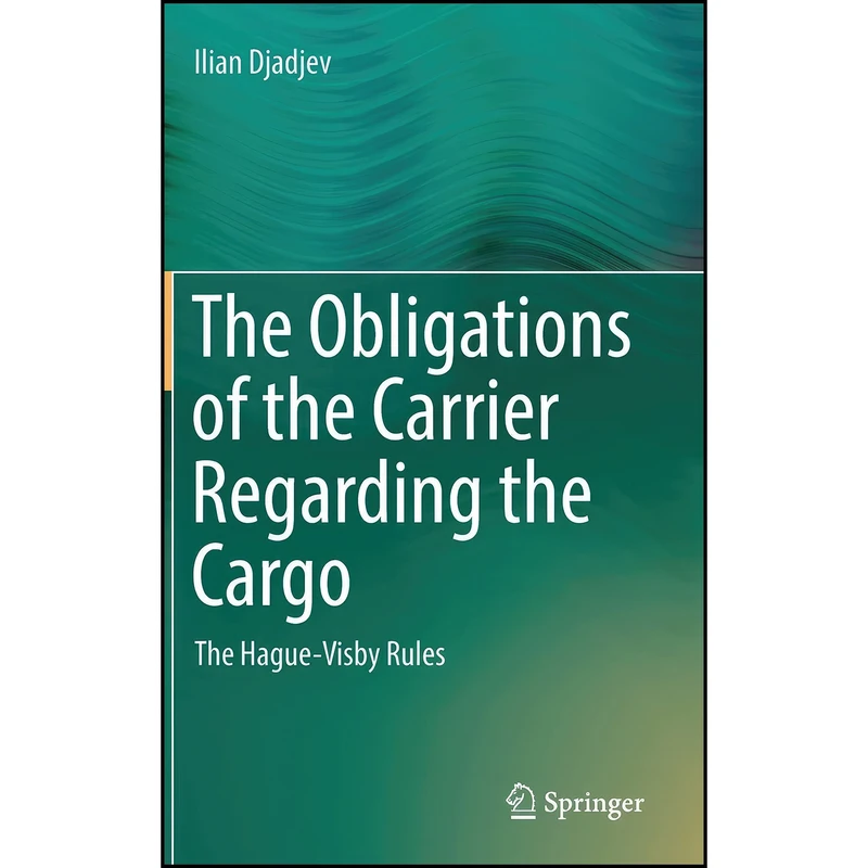 کتاب The Obligations of the Carrier Regarding the Cargo اثر Ilian Djadjev انتشارات Springer