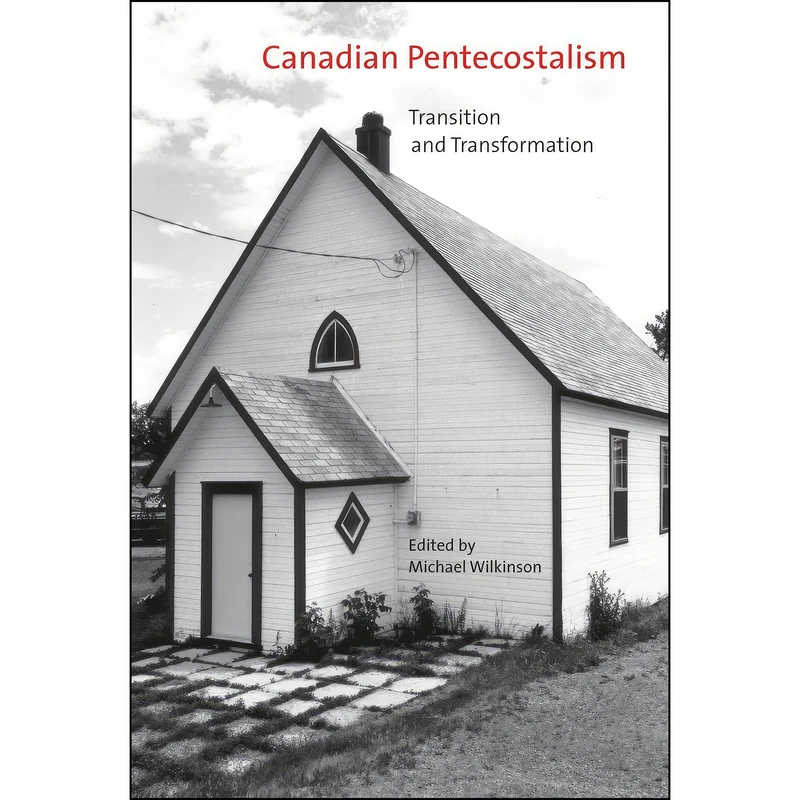 کتاب Canadian Pentecostalism اثر Michael Wilkinson انتشارات McGill-Queen's University Press