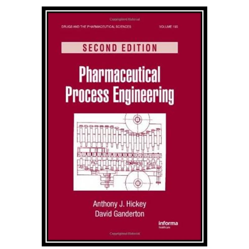 کتاب Pharmaceutical Process Engineering: Second Edition اثر J. Hickey Anthony and David Ganderton انتشارات مؤلفین طلایی