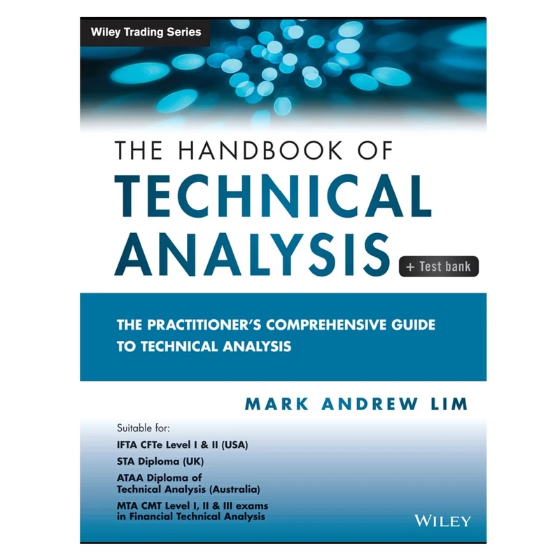کتاب  The  Handbook  of  Technical  Analysis The  Practitioner’s  Comprehensive  Guide اثر Mark Andrew Lim انتشارات رایان کاویان