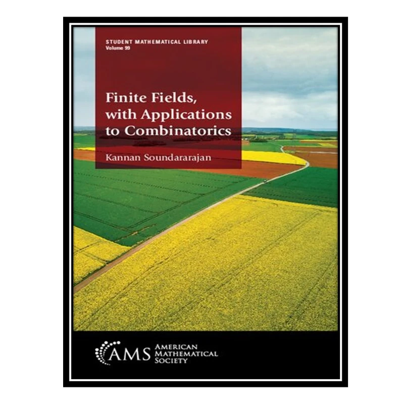 کتاب Finite Fields, with Applications to Combinatorics اثر Kannan Soundararajan انتشارات مؤلفین طلایی