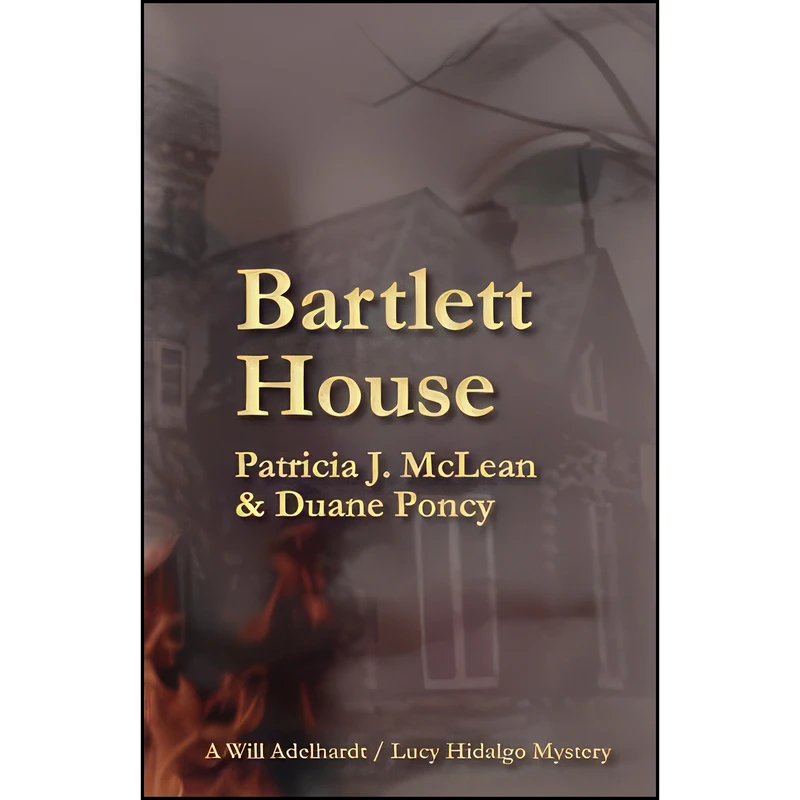 کتاب Bartlett House اثر Patricia J. McLean and Duane Poncy انتشارات The Habit of Rainy Nights Press