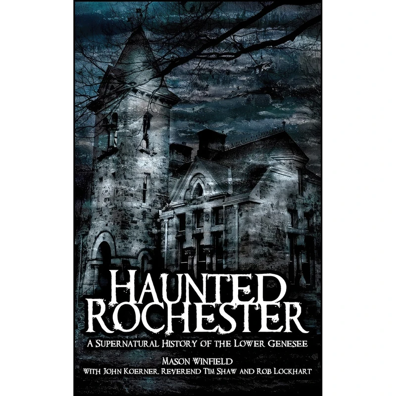 کتاب Haunted Rochester اثر جمعي از نويسندگان انتشارات History Press Library Editions