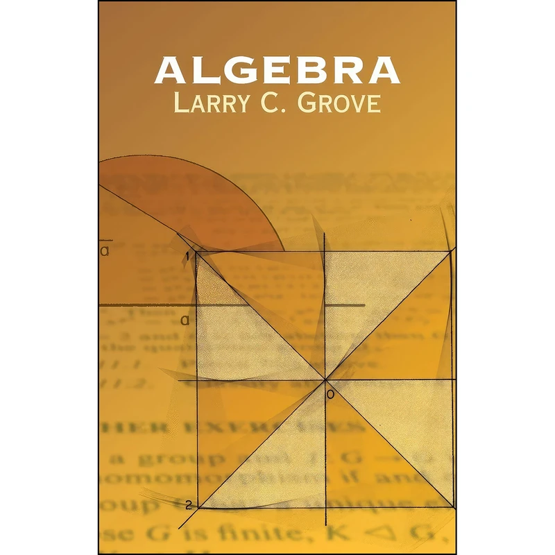کتاب Algebra  اثر Larry C. Grove انتشارات Dover Publications