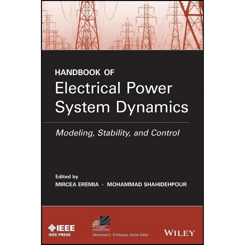 کتاب Handbook of Electrical Power System Dynamics اثر جمعي از نويسندگان انتشارات Wiley-IEEE Press