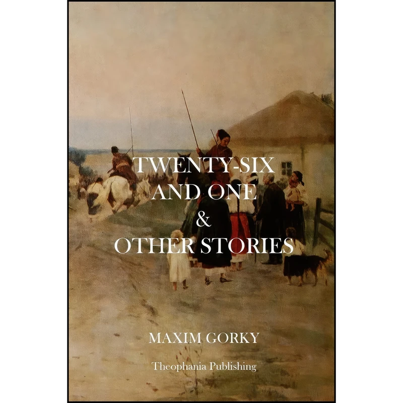 کتاب Twenty-Six and One and Other Stories اثر Maxim Gorki انتشارات تازه ها