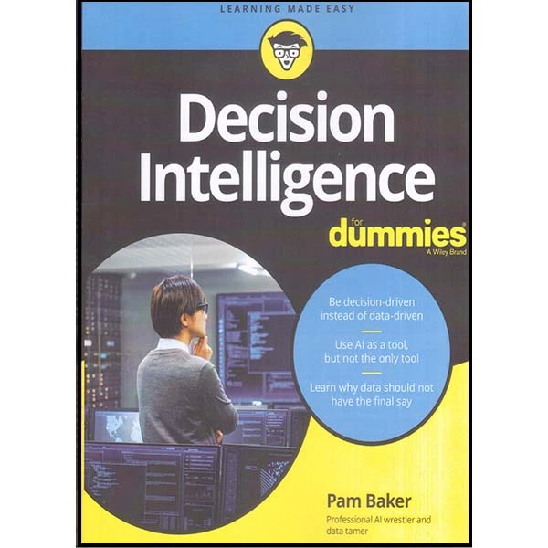 کتاب Decision Intelligence for dummies اثر پام بیکر انتشارات جان وایلی 