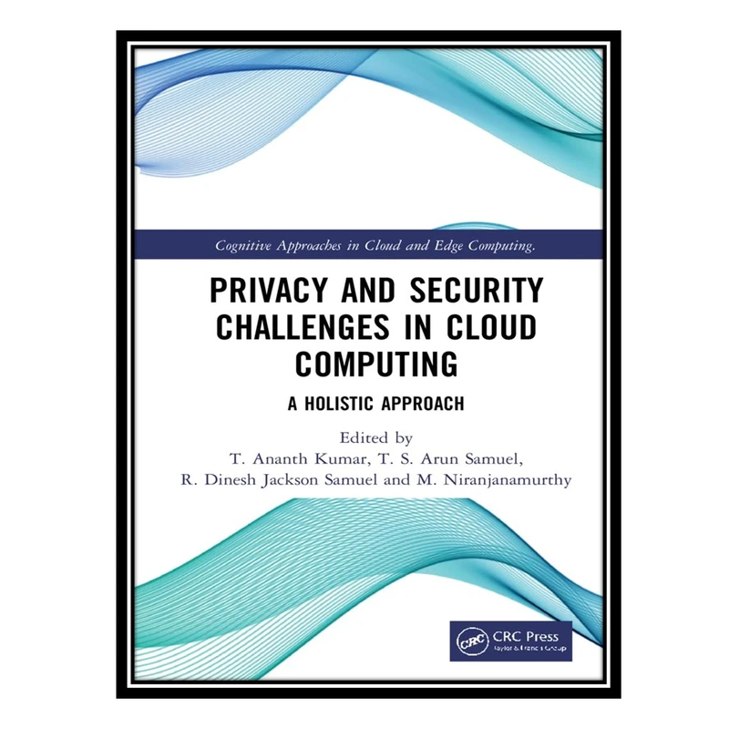 کتاب Privacy and Security Challenges in Cloud Computing اثر جمعی از نویسندگان انتشارات مؤلفین طلایی